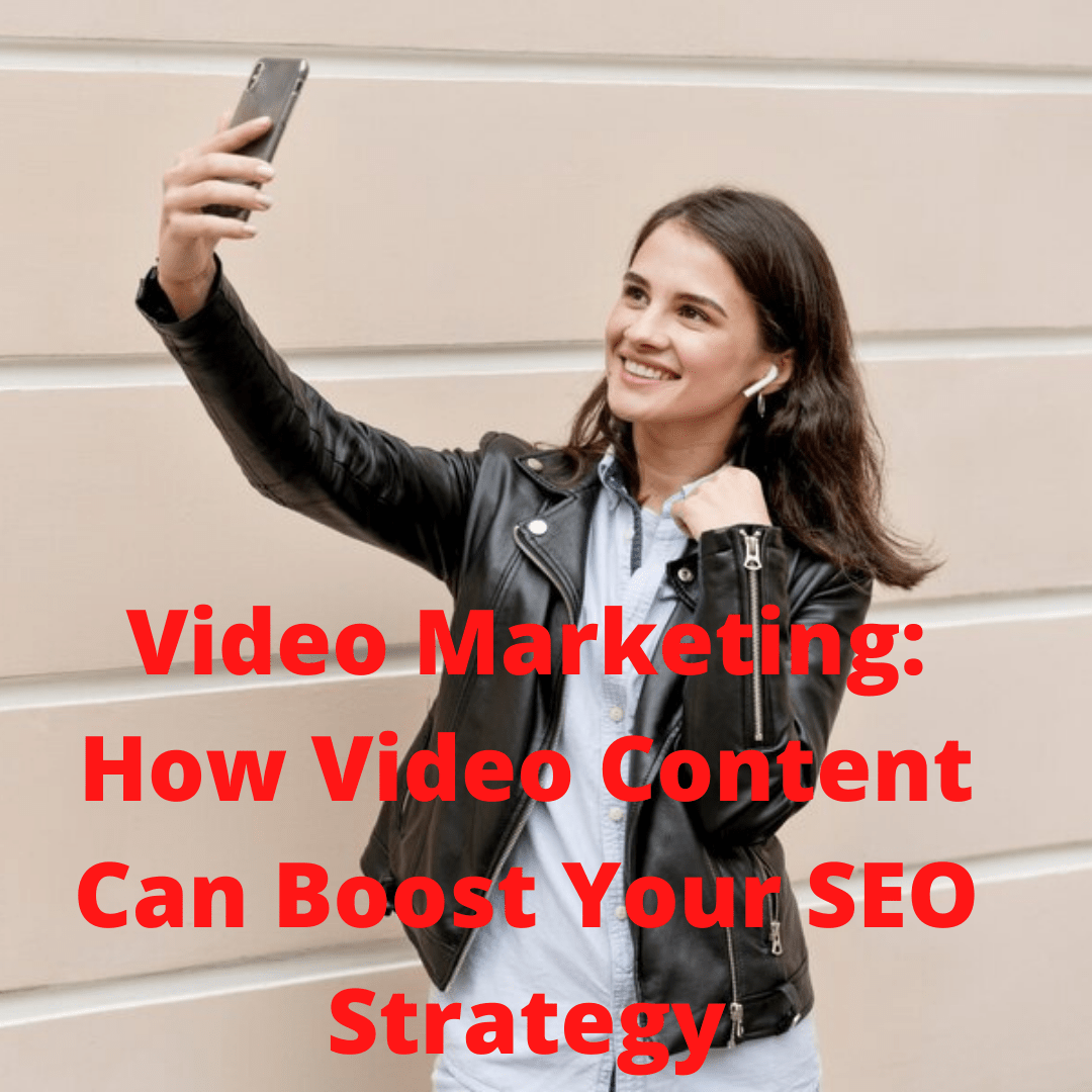 Video Marketing: How Video Content Can Boost Your SEO Strategy

