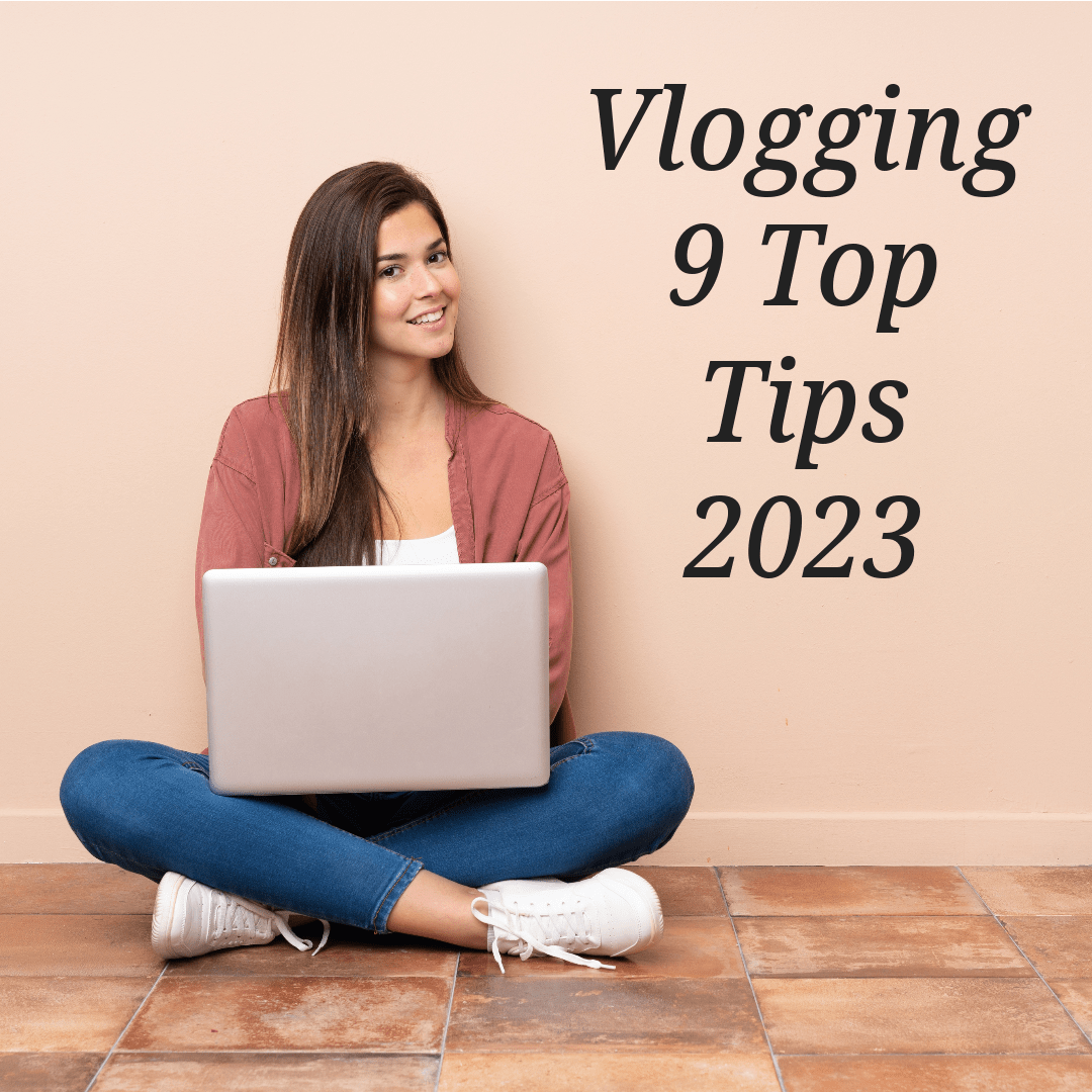 Vlogging: 9 Top Tips in 2023 (The Future of Vlogging) 
