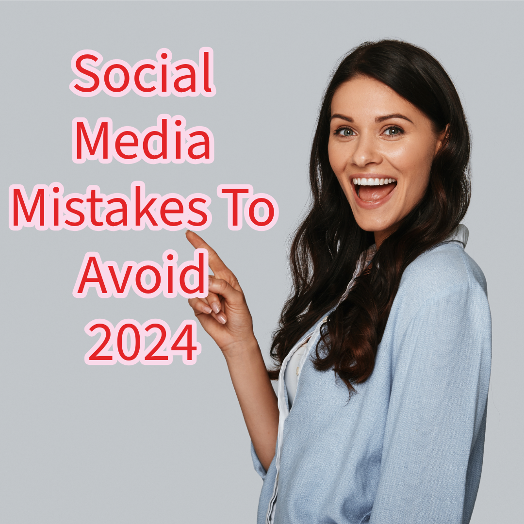 Social Media: 7 Mistakes To Avoid In 2024
