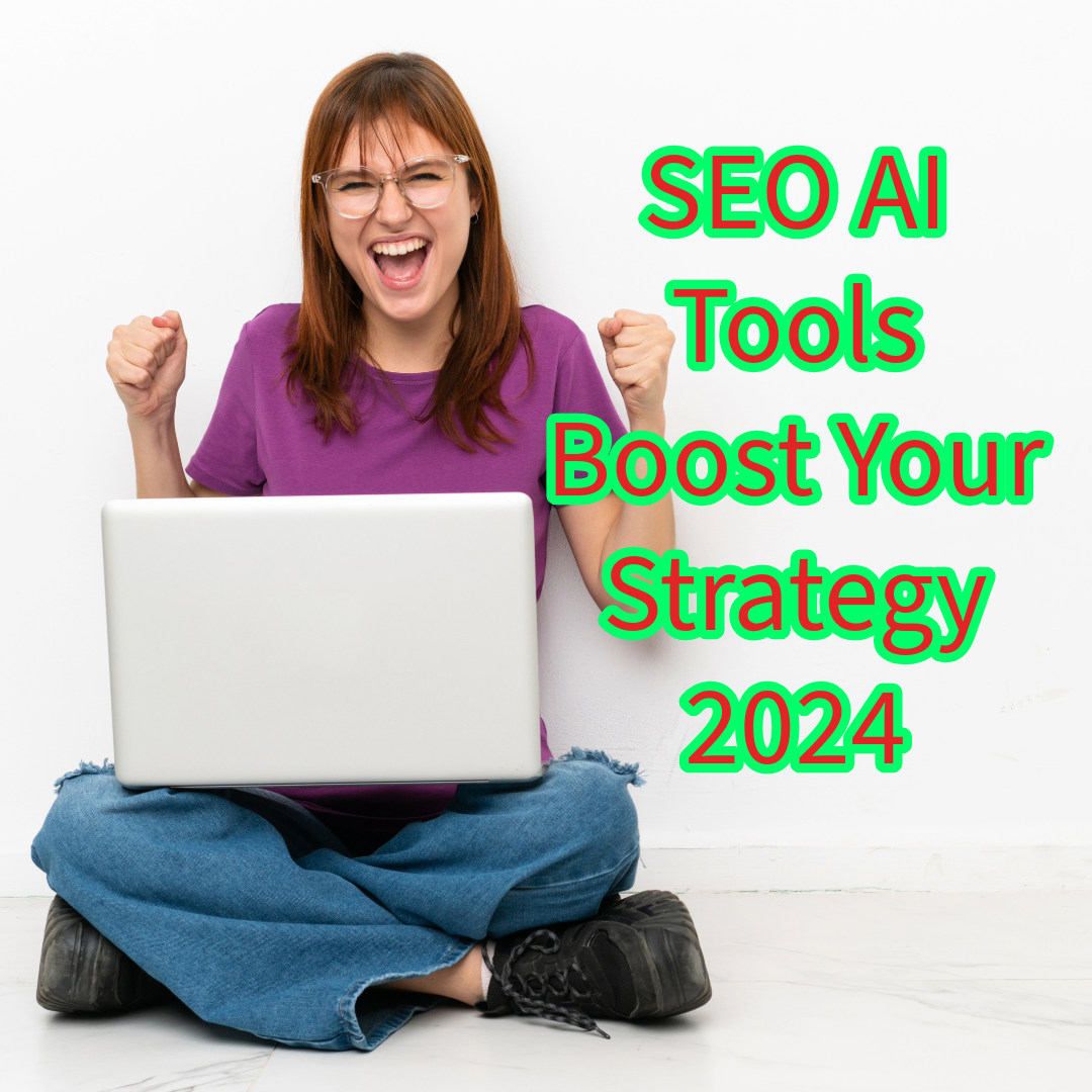 SEO: 7 AI Tools to Boost Your Strategy in 2024 

