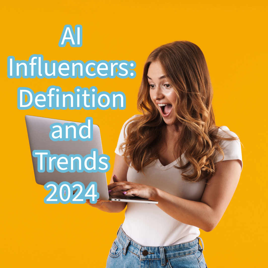 AI Influencers: Definition and Trends in 2024 
