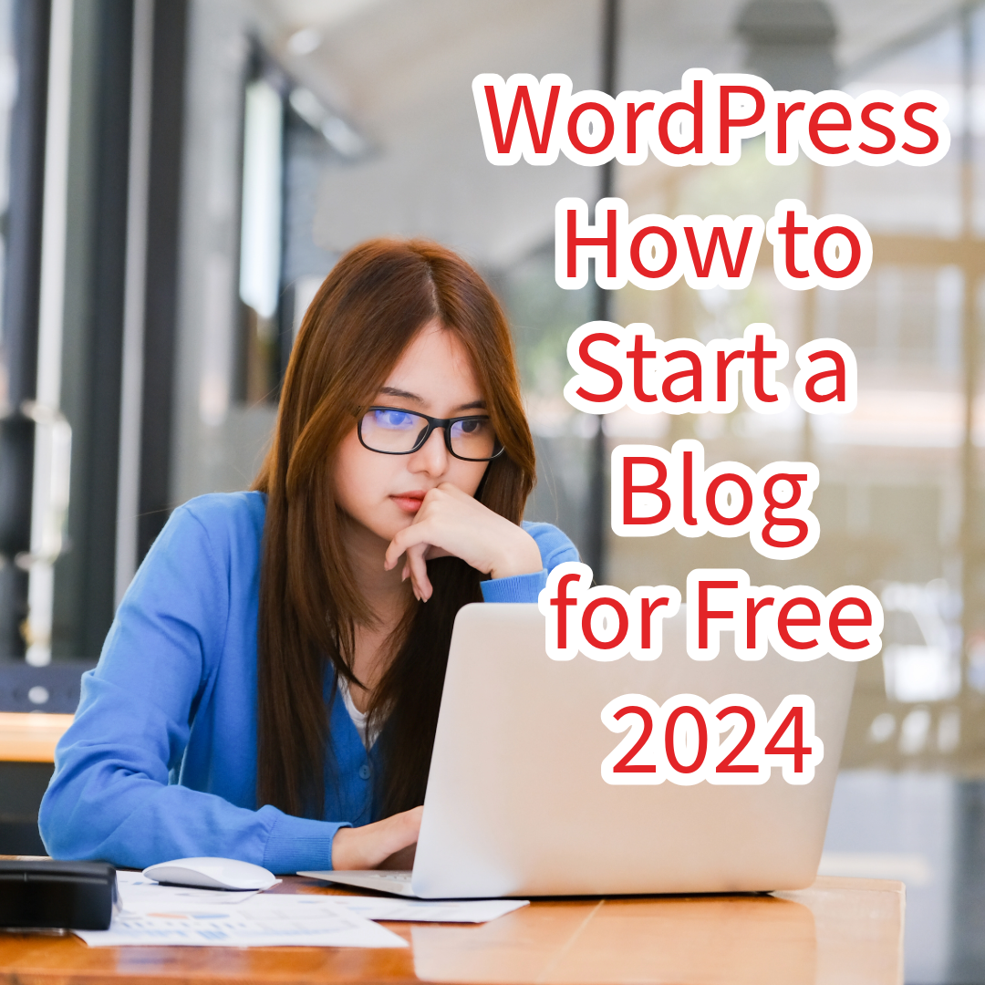 WordPress: How to Start a Blog for Free in 2024
