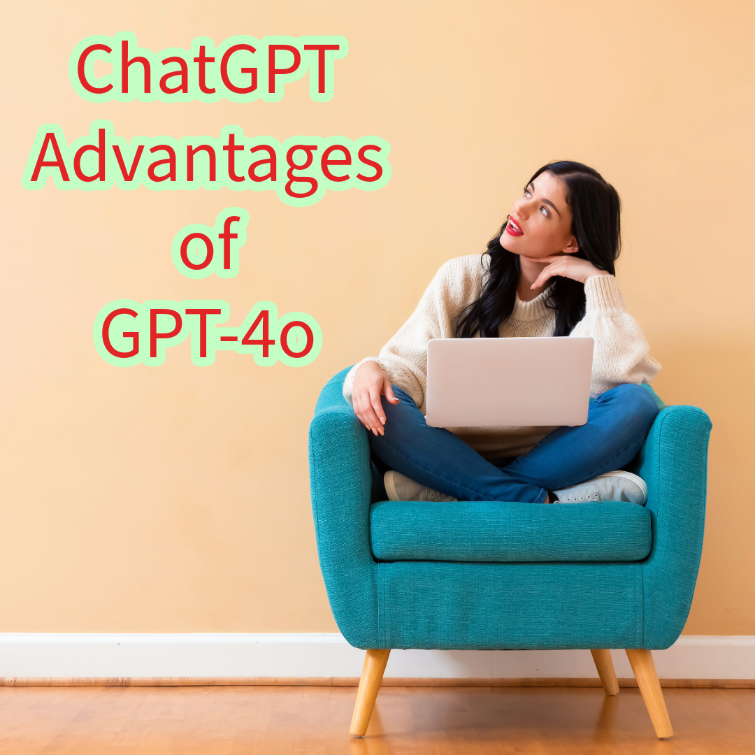 ChatGPT: Advantages and Benefits of GPT-4o
