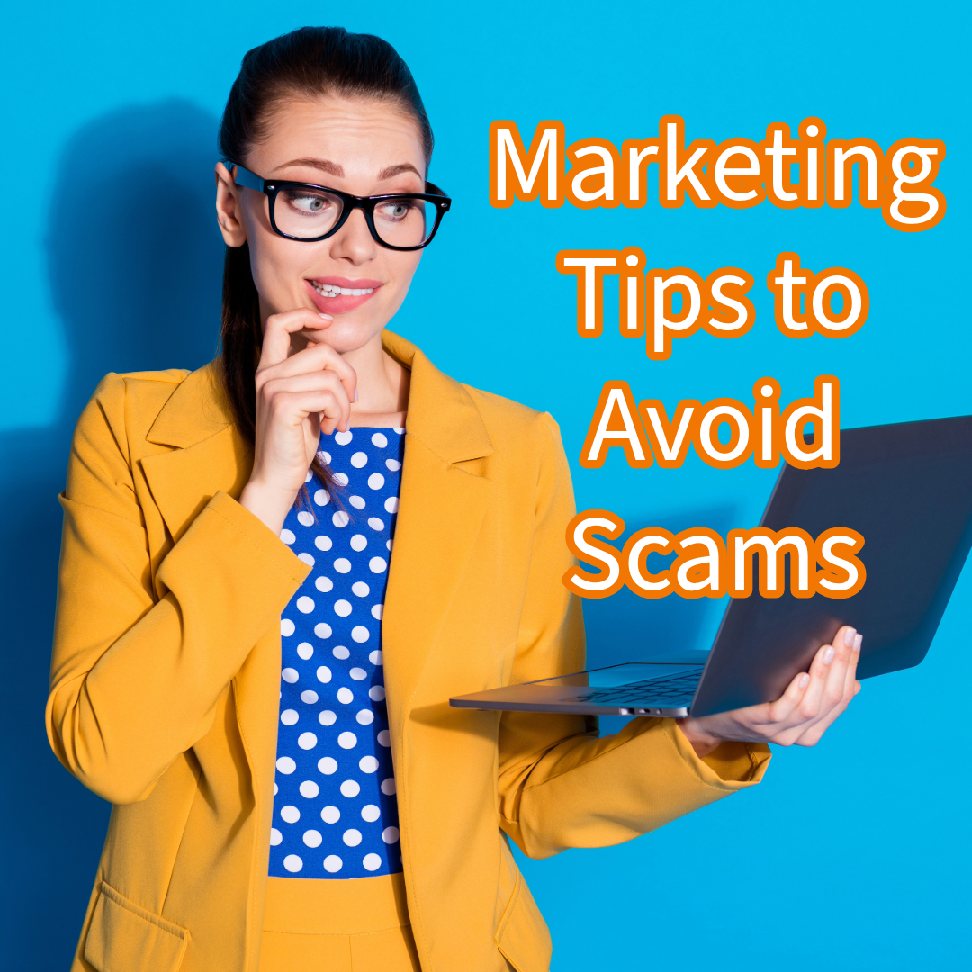 Marketing: 7 Tips To Avoid Scams 
