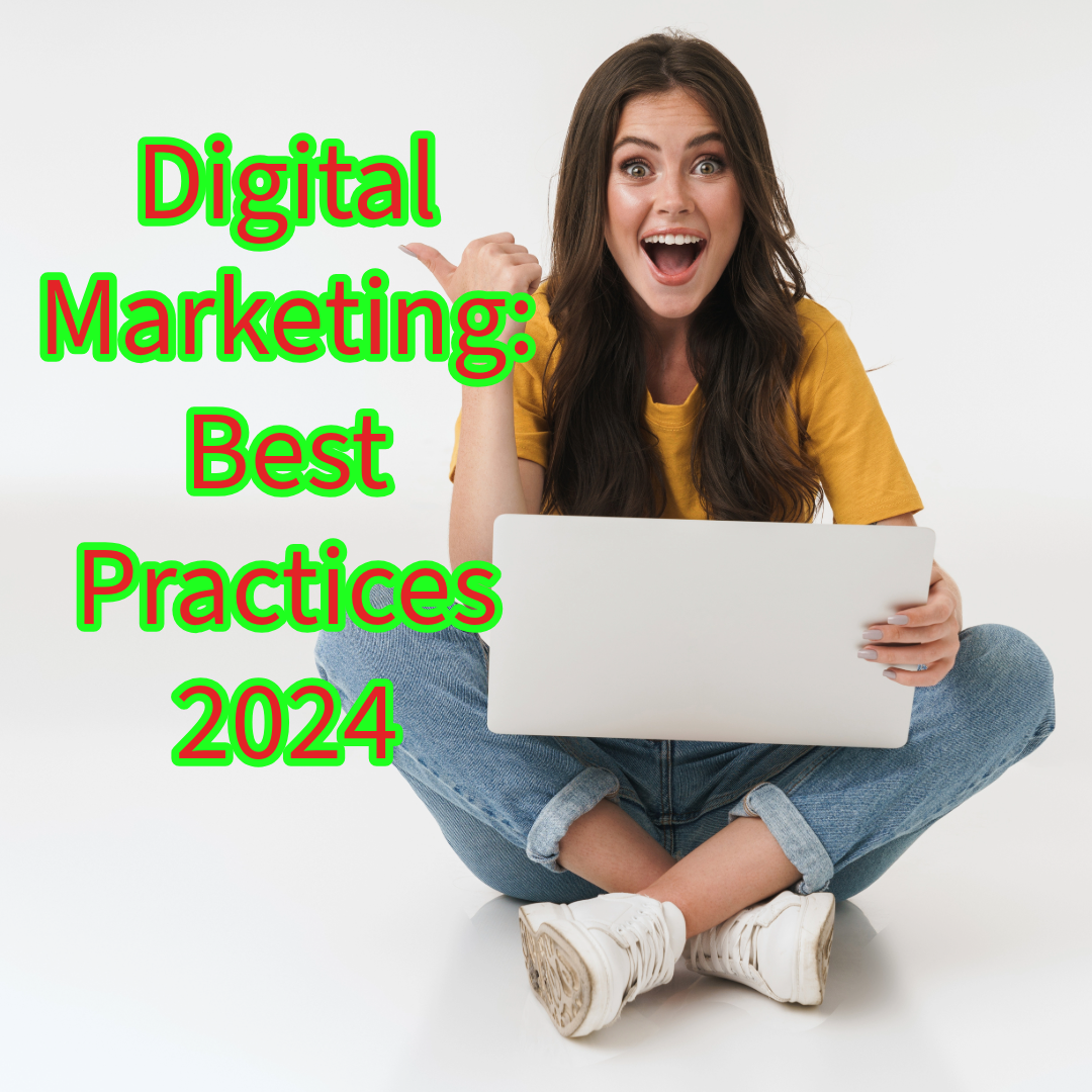 Digital Marketing: 10 Best Practices in 2024

