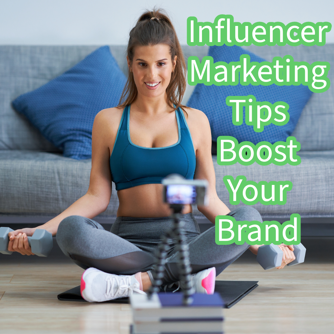 Influencer Marketing: 7 Tips to Boost Your Brand 

