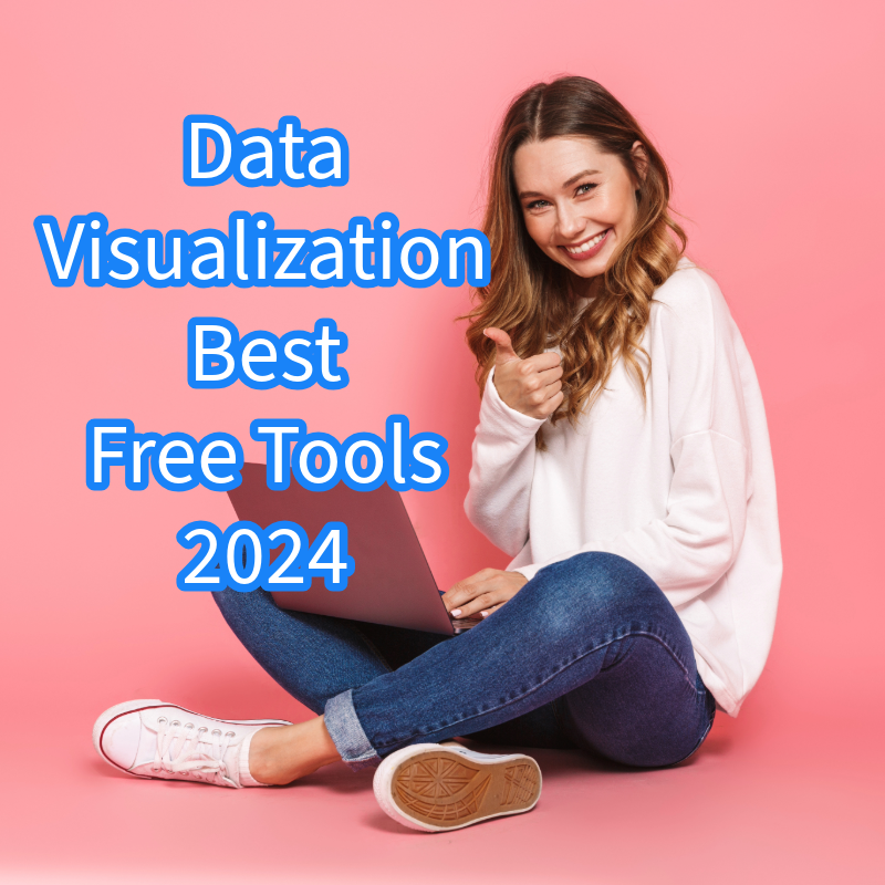 Data Visualization: 5 Best Free Tools in 2024
