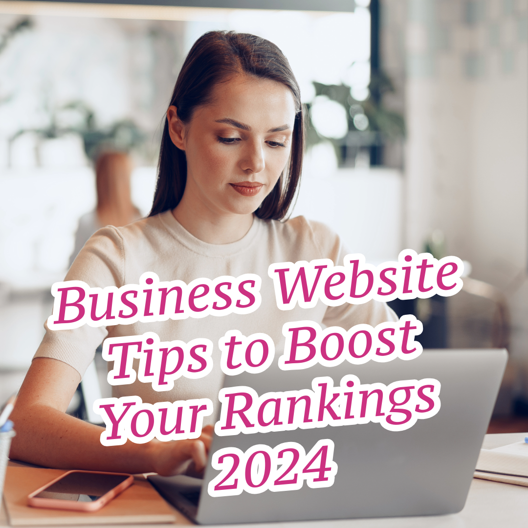 Business Website: 5 Tips to Boost Your Rankings in 2024

