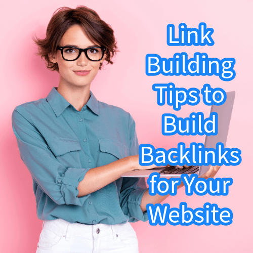 Link Building: 7 Tips to Build Backlinks for Your Website (Boost Your SEO)
