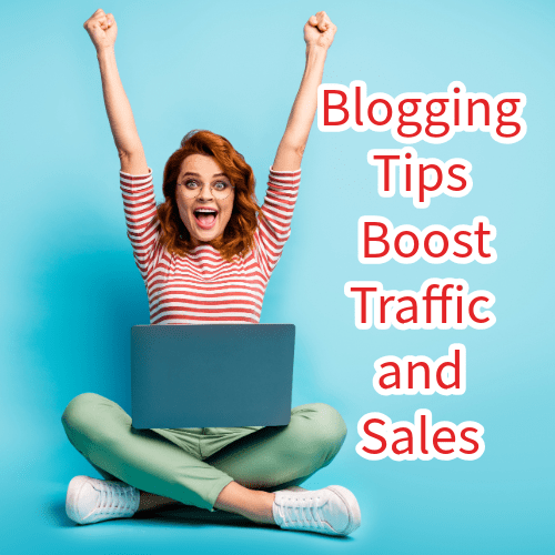 Blogging: 9 Tips to Boost Traffic and Sales
