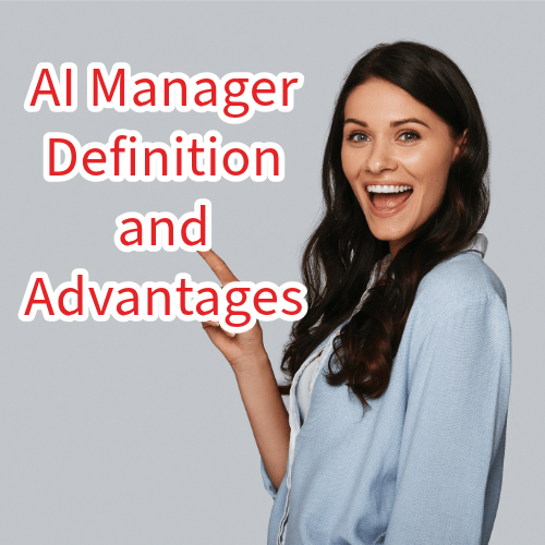 AI Manager: Definition and Advantages  

