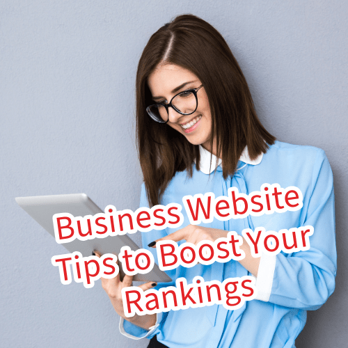 Business Website: 8 Tips to Boost Your Rankings 
