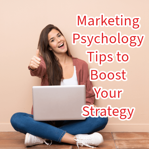 Marketing Psychology: 8 Tips to Boost Your Strategy 
