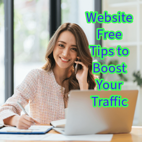 Website: 6 Free Tips to Boost Your Traffic 
