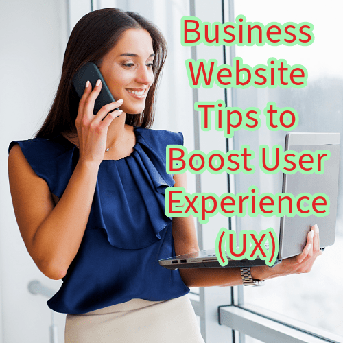 Business Website: 6 Tips to Boost User Experience (UX)

