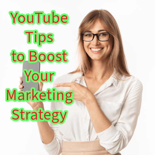 YouTube: 7 Tips to Boost Your Marketing Strategy 
