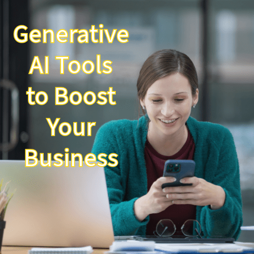 6 Generative AI Tools to Boost Your Business 

