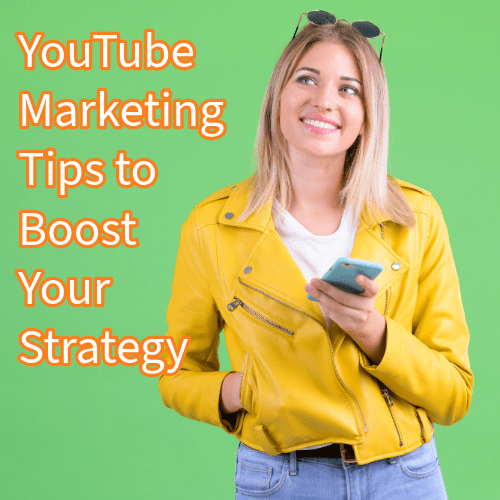 YouTube Marketing: 6 Tips to Boost Your Strategy 
