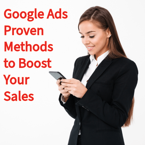 Google Ads: 10 Proven Methods to Boost Your Sales
