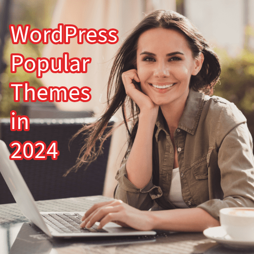 WordPress: 6 Popular Themes in 2024
