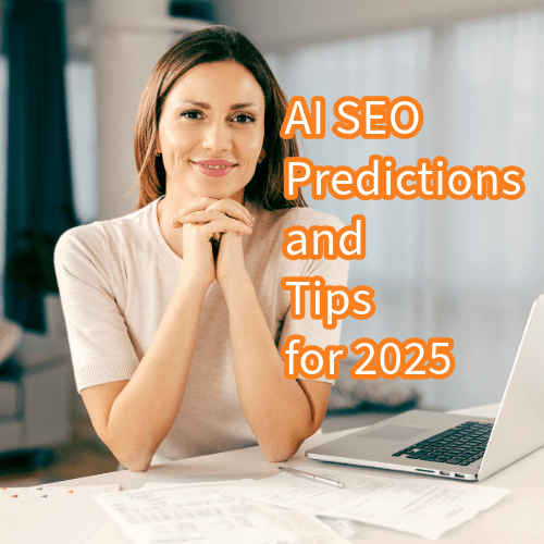 AI SEO: Predictions and Tips for 2025 
