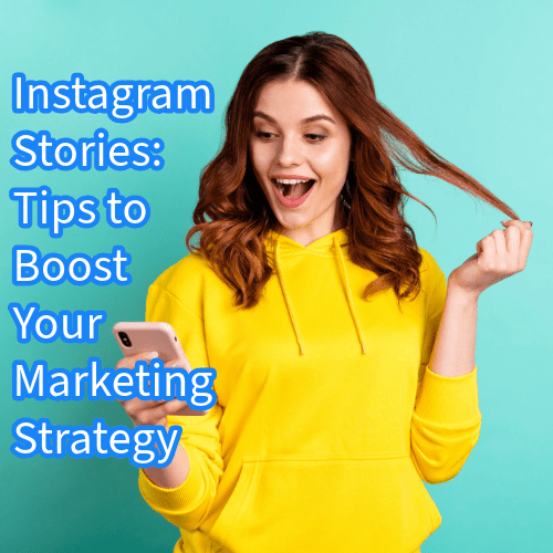 Instagram Stories: 14 Tips to Boost Your Marketing Strategy 

